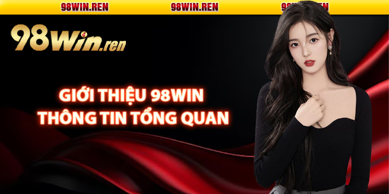 Giới thiệu 98Win thông tin tổng quan